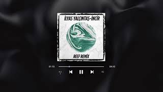 İlyas Yalçıntaş – İncirler Reef Remix  /Afro Deep House Version