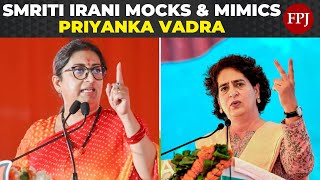 Election 2024: Watch Smriti Irani Mock & Mimic Priyanka Gandhi Vadra During Election Campaign