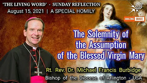 THE SOLEMNITY OF THE ASSUMPTION OF THE BLESSED VIRGIN MARY : August 15, 2021 | A Special Homily