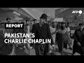 Pakistans charlie chaplin brings laughs to the streets  afp