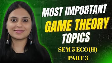 Sem 5 | IMPORTANT QUESTIONS | GAME THEORY & STRATEGIC INTERACTIONS | ECO(H) DU | Part 3 | UNIT 4 & 5