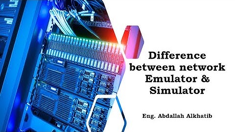 Lecture-1 (Difference between  Network Simulator & Emulator)
