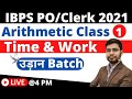 Arithmetic for IBPS PO\Clerk 2021 | Time & work For Bank Exam 2021 | Udaan Batch | Bankers Point