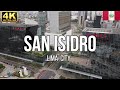 San Isidro Centro Financiero - 2021 -  DRONE  (4K) 🇵🇪