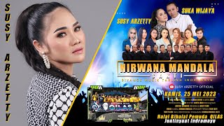 🔴LIVE NIRWANA MANDALA SUSY ARZETTY HALAL BIHALAL PEMUDA QILAS JUNTINYUAT INDRAMAYU KAMIS 25 MEI 2023