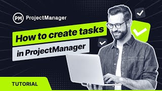 How to Create Tasks in ProjectManager