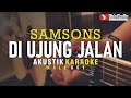 download di ujung jalan - samsons (akustik karaoke) male key - TirtaMedia download di ujung jalan - samsons (akustik karaoke) male key - TirtaMedia