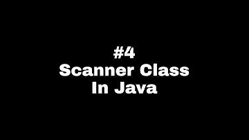 #4 Getting User Input In Java | Scanner Class In Java | Taking Input From Keyboard In Java