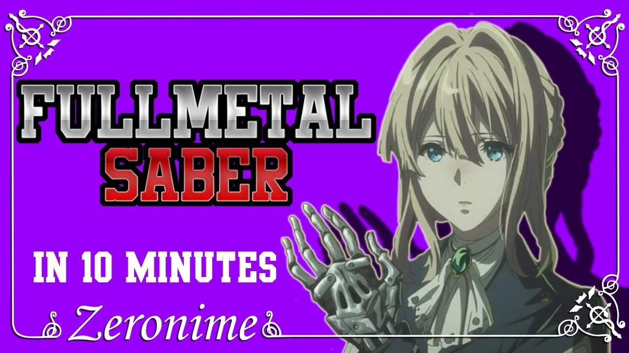 VIOLET FULLMETAL SABER VIOLET EVERGARDEN IN 10 MINUTES YouTube