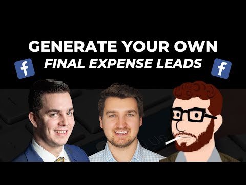 Final Expense Insurance: How to Generate Your OWN Leads