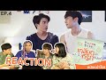 EP.4 REACTION! ธารไทป์ TharnType the Series เกลียดนักมาเป็นที่รักกันซะดีๆ