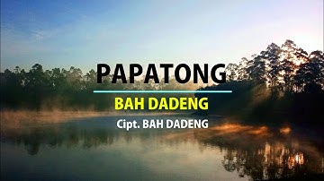PAPATONG - BAH DADENG