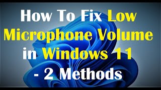 How To Fix Low Microphone Volume in Windows 11 - 2 Methods screenshot 5