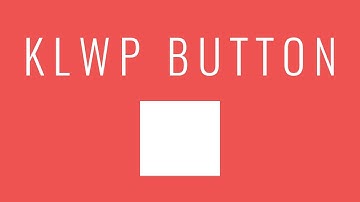 KLWP Tutorial: Button