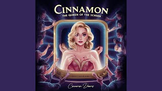 Cinnamon The Queen of the Screen