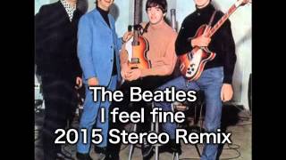 The Beatles - I feel fine - 2015 Stereo Remix