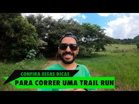 Vai correr uma TRAIL RUN? Confira essas dicas!