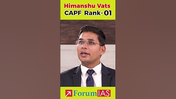 CAPF Topper Himanshu Vats | Rank-1 | CAPF UPSC 2021 | #ForumIAS #CAPF #upsctopper #Ishitakishor