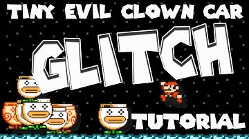 Tiny Evil Clown Car GLITCH Tutorial | Super Mario Maker