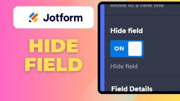 How To Hide Field On Jotform (Full 2025 Guide)