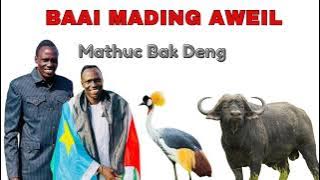 Baai Mading Aweil by Mathuc Bak Deng New song || South Sudan music 2025/2026