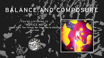 "Notice Me" by Balance and Composure - The Things We Think We're Missing out now