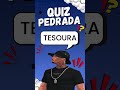 TESTE DE CONHECIMENTOS BÁSICOS!!! (QUIZ PEDRADA)
