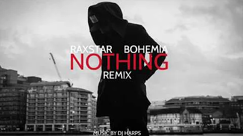 Raxstar ft Bohemia   Nothing Official Remix Prod  DJ Harpz