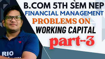 B.Com 5th Semester NEP | Financial Management |  Working capital requirement