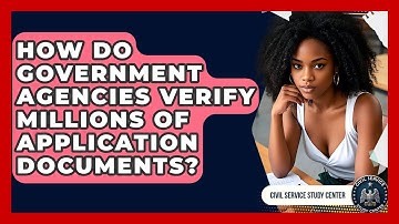 How Do Government Agencies Verify Millions Of Application Documents? - Civil Service Study Center