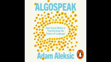Algospeak: How Social Media is Transforming the Future of Language - Adam Aleksic