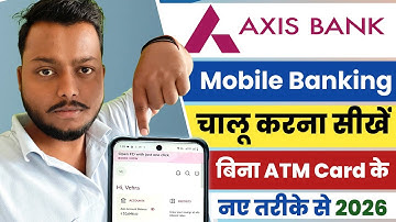 Axis Mobile App Registration Kaise Kare | Axis Bank Mobile Banking First Time Login Guide 2026