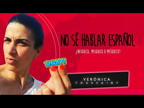 No sé hablar ni español misquick, nisquick o mesquick? | Verónica Toussaint