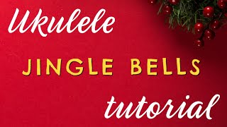 JINGLE BELLS Easy Ukulele Tutorial - 12 Days of Christmas Ukulele Challenge DAY 2