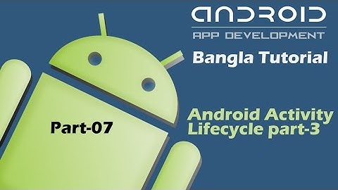 Android Activity Lifecycle Part-3 Bangla Tutorial