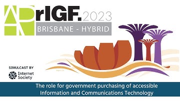 APrIGF 2023 - The role for government purchasing of accessible Information and Communications Tech