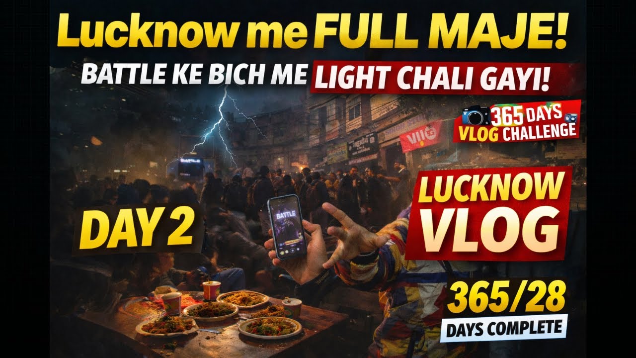 Lucknow Me Hamara 2 Din 😍 Battle Ke Bich Me Light Chali Gayi 😜