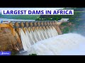 Top 10 largest Dams in Africa