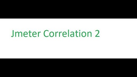 Jmeter Correlation 2