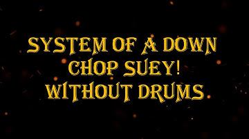 System Of A Down - Chop Suey! 128 bpm drumless