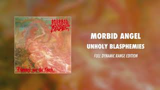 Morbid Angel - Unholy Blasphemies (Full Dynamic Range Edition) (Official Audio)