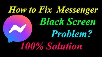 How to Fix Messenger App Black Screen Problem Solutions Android & Ios - Fix Messenger  Black Screen