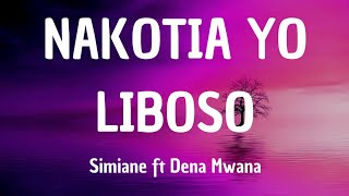 Video thumbnail of "Simiane ft Dena Mwana - Nakotia yo liboso (Paroles)"