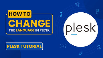 How to Change the Language of the Plesk Panel - Easy Step-by-Step Guide