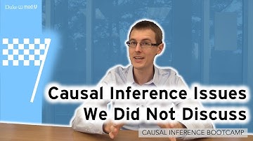 Issues We Did Not Discuss in this Bootcamp: Causal Inference Bootcamp