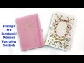Starting a New Sketchbook! | Sketchbook Tips + Painting | Primrosia Watercolour Notebook
