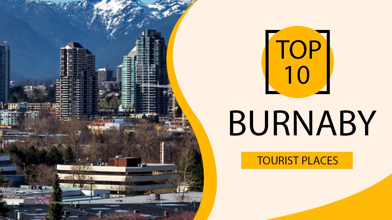 top-10-best-tourist-places-to-visit-in-burnaby-canada-english-youtube