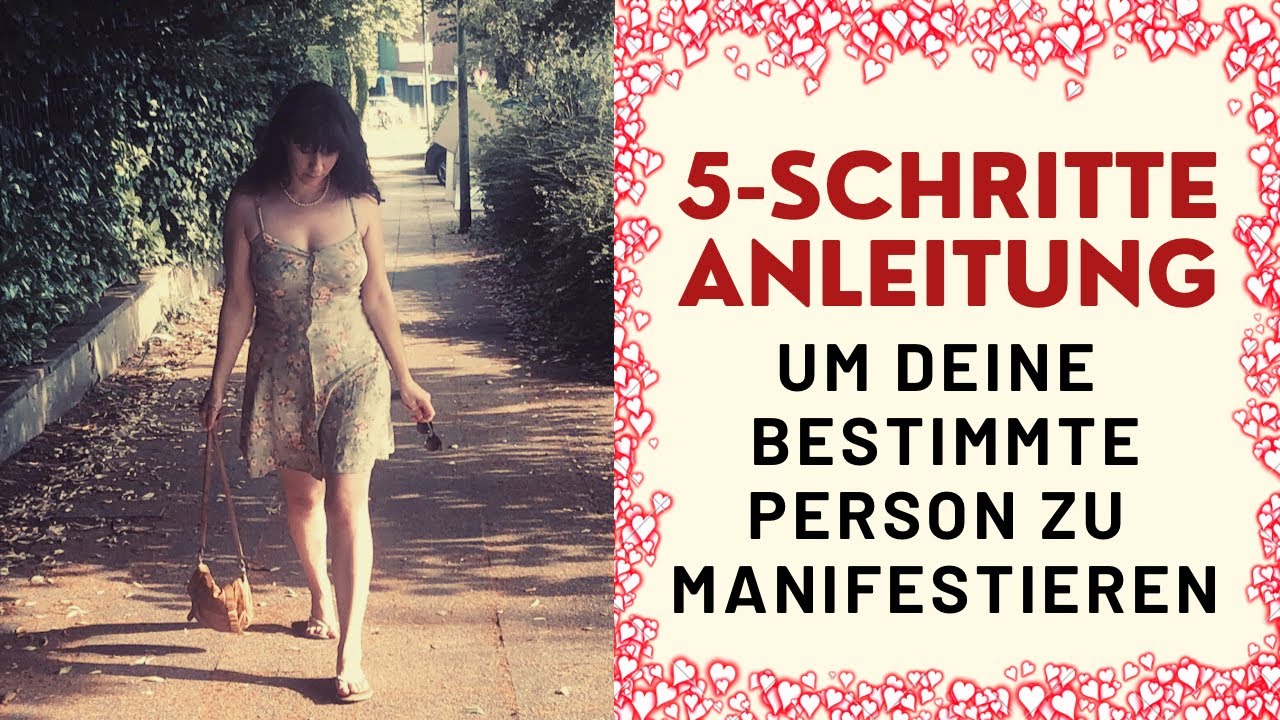 Manifestiere in DIESEN 5 SCHRITTEN Deine BESTIMMTE PERSON