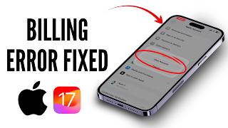 How to Fix There is a Billing Problem with a Previous Purchase iPhone - iOS 17 (2026)