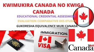 CANADA: UKO WAKORESHA EQUIVALENCE YA DIPLOME/EDUCATIONAL CREDENTIAL ASSESSMENT/EVALUATION COMPARAT. CANADA: UKO WAKORESHA EQUIVALENCE YA DIPLOME/EDUCATIONAL CREDENTIAL ASSESSMENT/EVALUATION COMPARAT.
